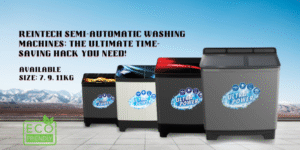 Reintech Semi-Automatic Washing Machines: The Ultimate Time-Saving Hack You Need! 1 Washing Machines