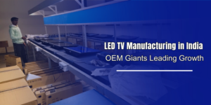 LED TV Manufacturing in India