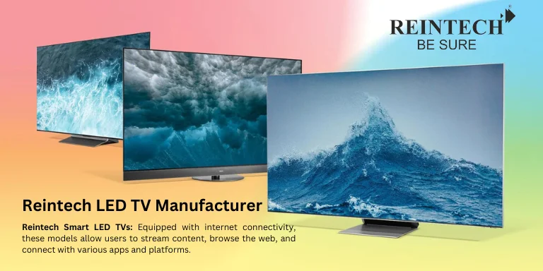Exploring LED TV Manufacturers in Delhi NCR: The Rise of Reintech Electronics Pvt Ltd. 1 LED TV Manufacturers in Delhi NCR